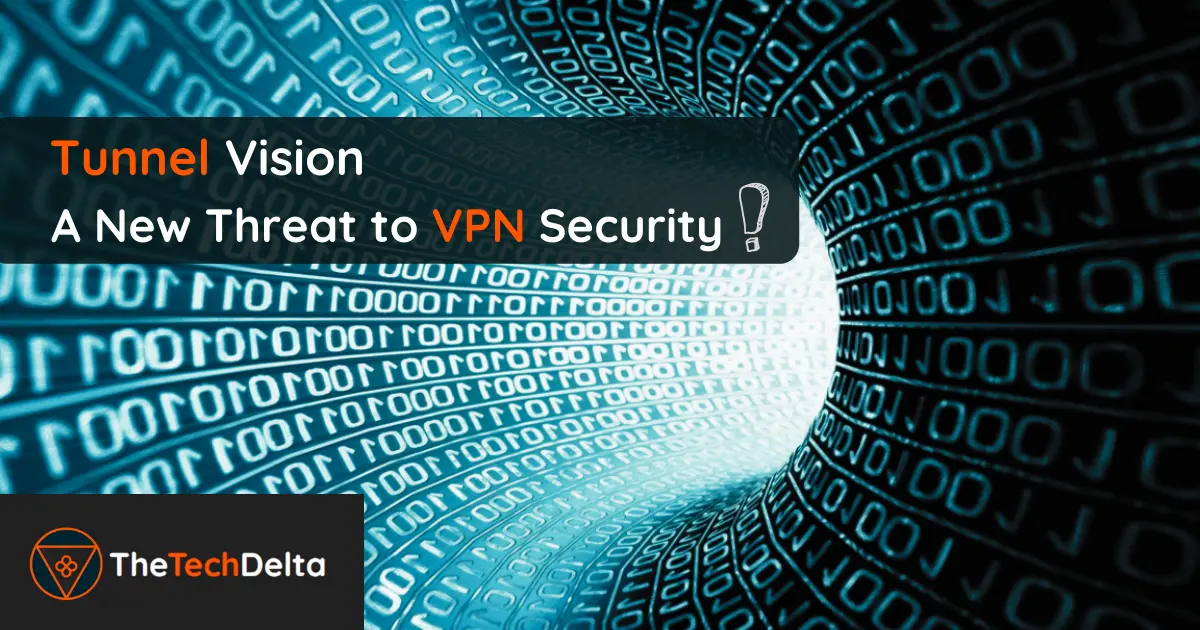 Unveiling TunnelVision - A New Threat to VPN Security